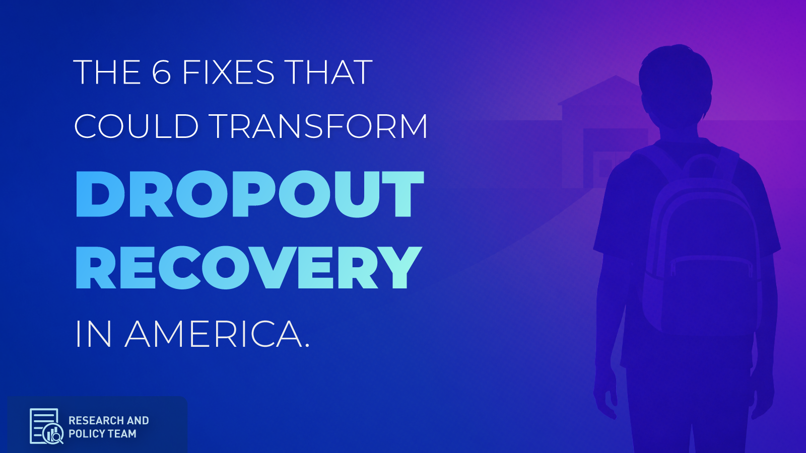 Six Policy Changes That Would Transform Dropout Re-Engagement